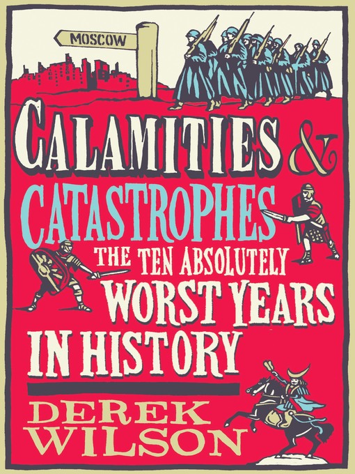 Title details for Calamities, Catastrophes and Cock Ups by Derek Wilson - Available